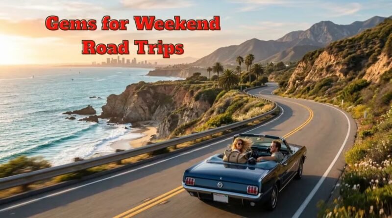 Gems for Weekend Road Trips